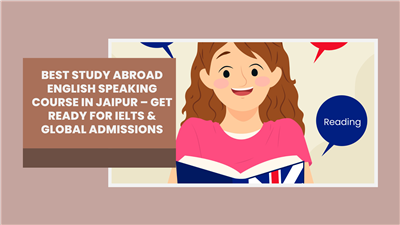 Best Study Abroad English Speaking Course in Jaipur – Get Ready for IELTS & Global Admissions