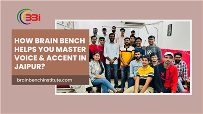 How Brain Bench Helps You Master Voice & Accent in Jaipur?