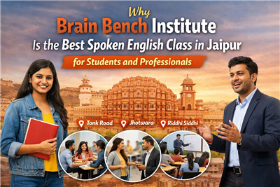 Why Brain Bench Institute Is the Best Place to Learn Spoken English in Jaipur